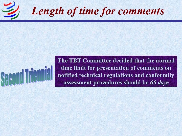 Length of time for comments The TBT Committee decided that the normal time limit