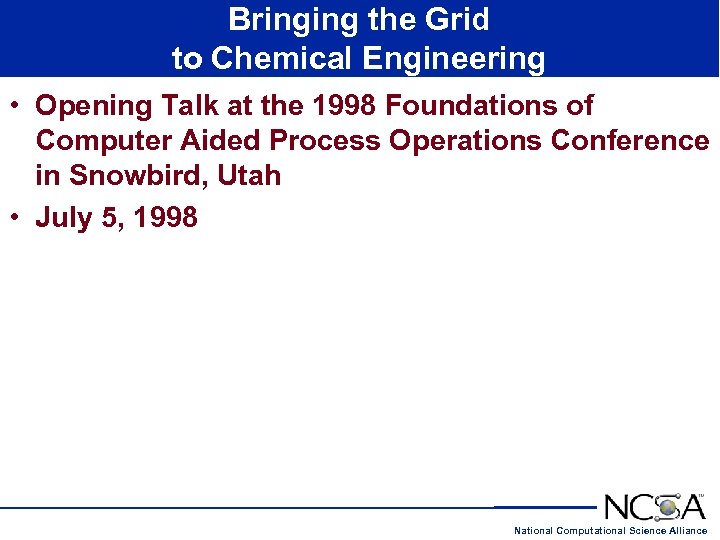 Bringing the Grid to Chemical Engineering • Opening Talk at the 1998 Foundations of
