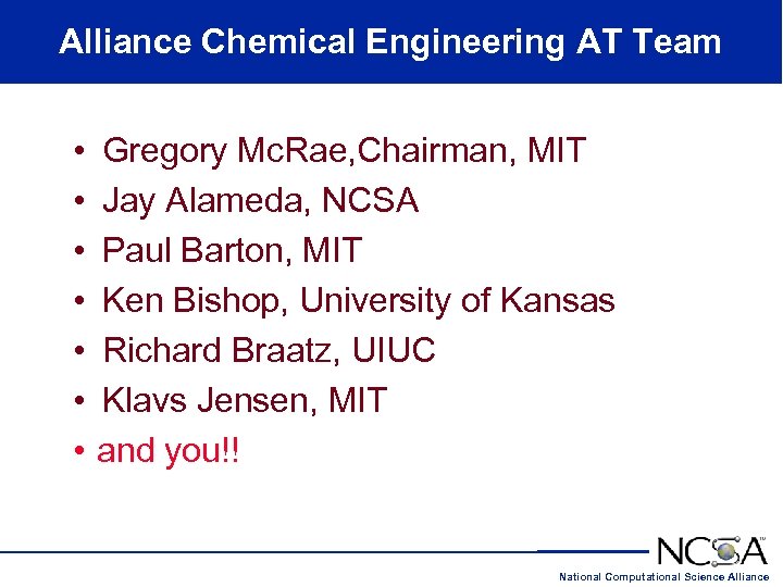 Alliance Chemical Engineering AT Team • • Gregory Mc. Rae, Chairman, MIT Jay Alameda,