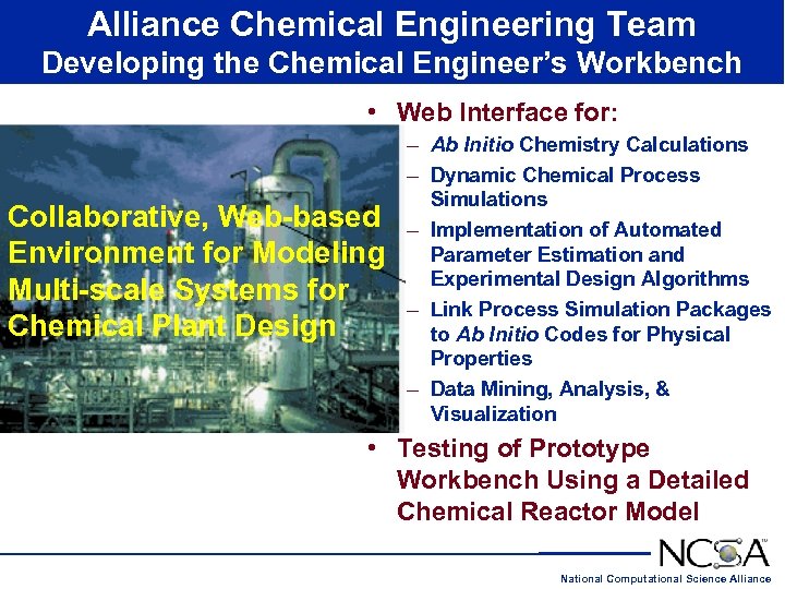 Alliance Chemical Engineering Team Developing the Chemical Engineer’s Workbench • Web Interface for: Collaborative,