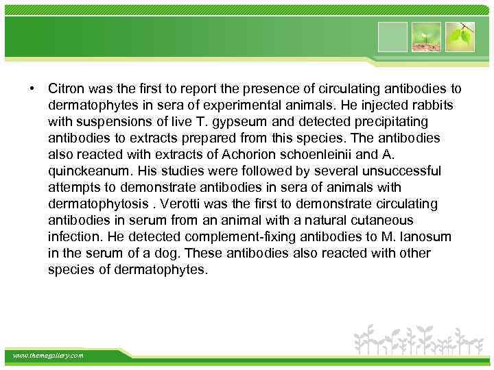  • Citron was the first to report the presence of circulating antibodies to