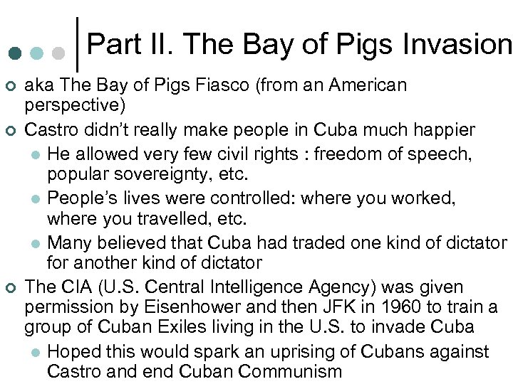 Part II. The Bay of Pigs Invasion ¢ ¢ ¢ aka The Bay of