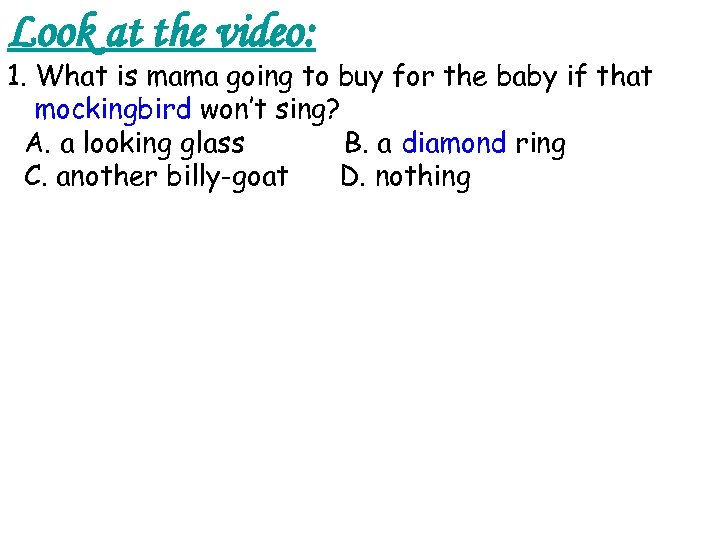 Look at the video: 1. What is mama going to buy for the baby