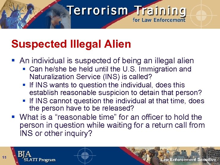 Suspected Illegal Alien § An individual is suspected of being an illegal alien §