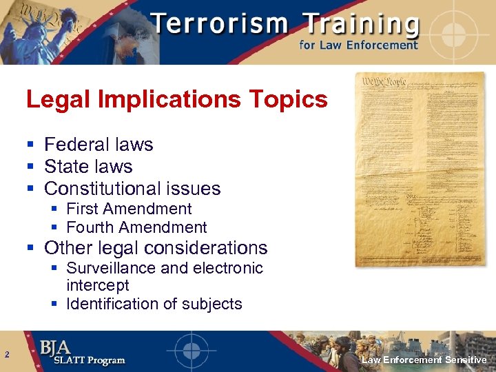 Legal Implications Topics § Federal laws § State laws § Constitutional issues § First