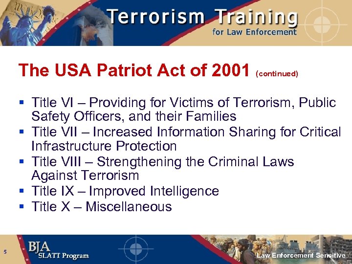 The USA Patriot Act of 2001 (continued) § Title VI – Providing for Victims