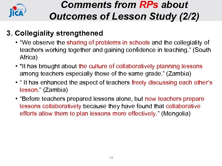 Comments from RPs about Outcomes of Lesson Study (2/2) 3. Collegiality strengthened • “We