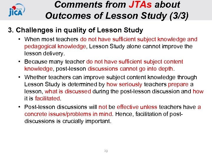 Comments from JTAs about Outcomes of Lesson Study (3/3) 3. Challenges in quality of