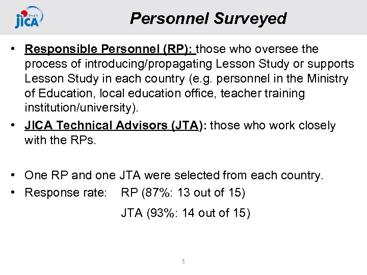 Personnel Surveyed • Responsible Personnel (RP): those who oversee the process of introducing/propagating Lesson