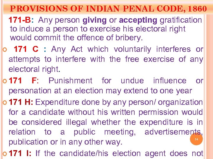 PROVISIONS OF INDIAN PENAL CODE, 1860 171 -B: Any person giving or accepting gratification