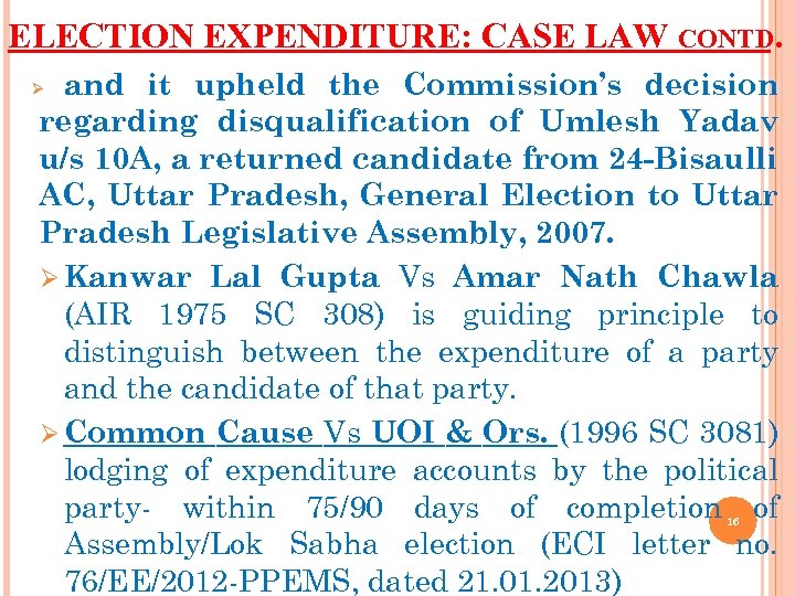 ELECTION EXPENDITURE: CASE LAW CONTD. and it upheld the Commission’s decision regarding disqualification of