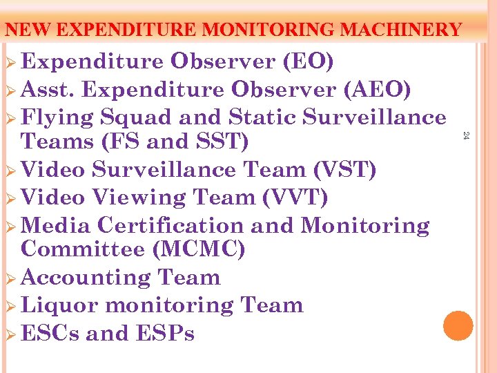 NEW EXPENDITURE MONITORING MACHINERY Ø Expenditure 24 Observer (EO) Ø Asst. Expenditure Observer (AEO)