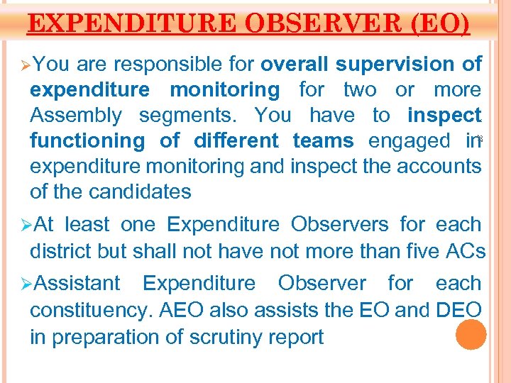 EXPENDITURE OBSERVER (EO) ØYou 27 are responsible for overall supervision of expenditure monitoring for