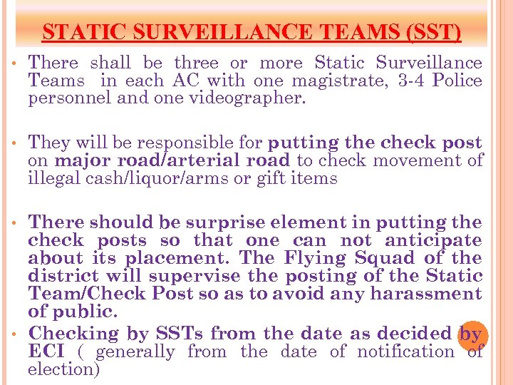 STATIC SURVEILLANCE TEAMS (SST) • There shall be three or more Static Surveillance Teams