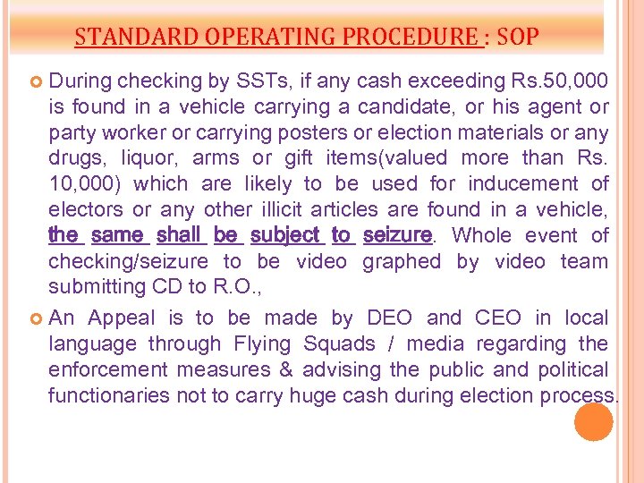 STANDARD OPERATING PROCEDURE : SOP During checking by SSTs, if any cash exceeding Rs.
