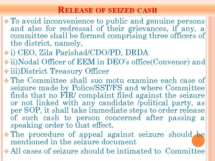 RELEASE OF SEIZED CASH v To avoid inconvenience to public and genuine persons and