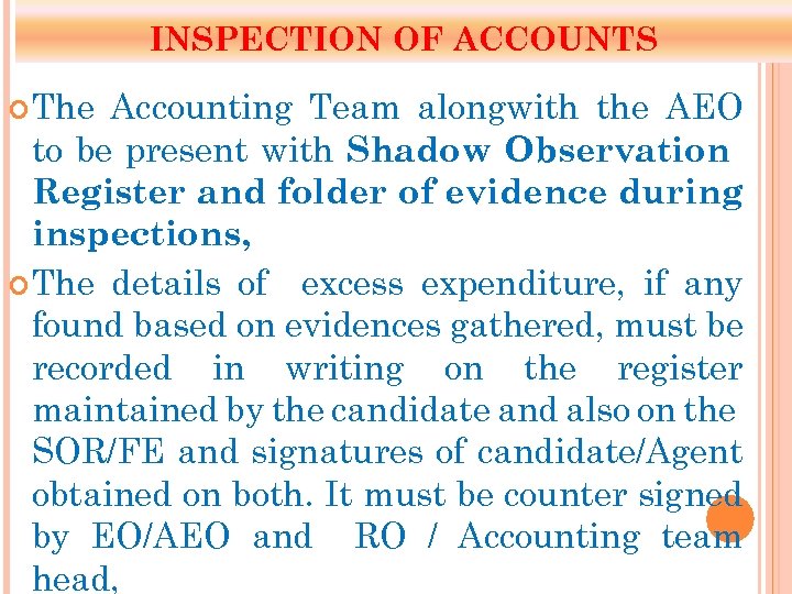 INSPECTION OF ACCOUNTS The Accounting Team alongwith the AEO to be present with Shadow