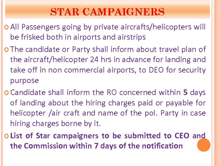 STAR CAMPAIGNERS All Passengers going by private aircrafts/helicopters will be frisked both in airports