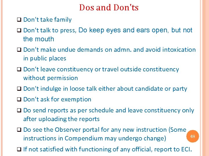 Dos and Don'ts q Don’t take family q Don’t talk to press, Do keep
