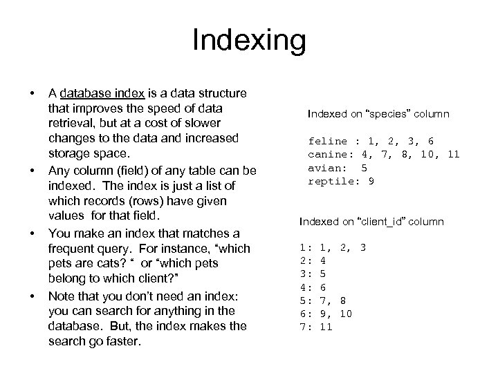 Indexing • • A database index is a data structure that improves the speed