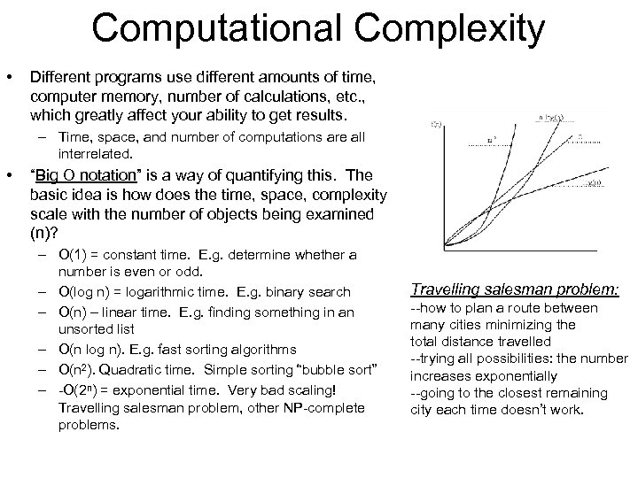 Computational Complexity • Different programs use different amounts of time, computer memory, number of