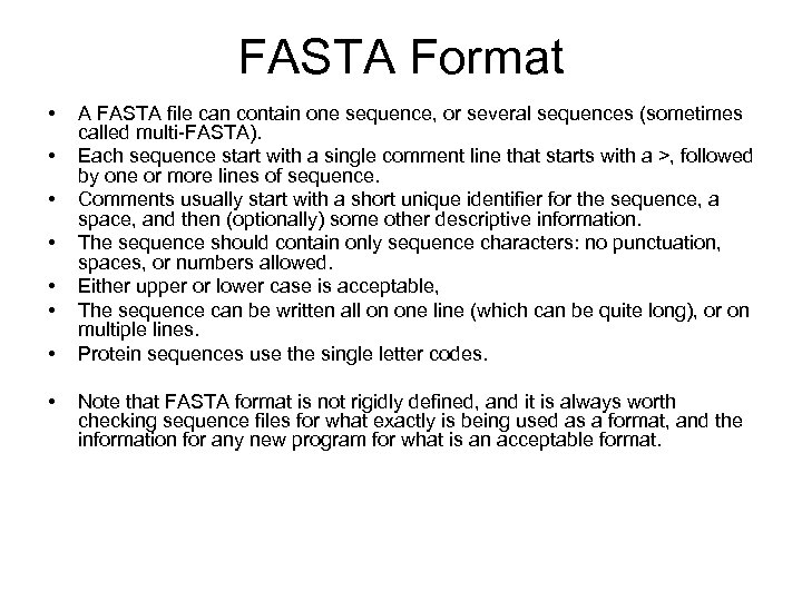 FASTA Format • • A FASTA file can contain one sequence, or several sequences