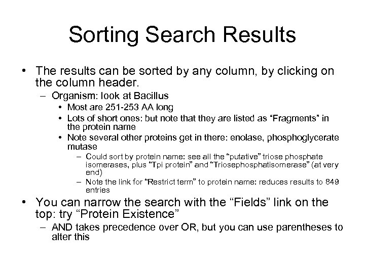 Sorting Search Results • The results can be sorted by any column, by clicking