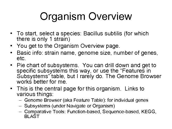 Organism Overview • To start, select a species: Bacillus subtilis (for which there is