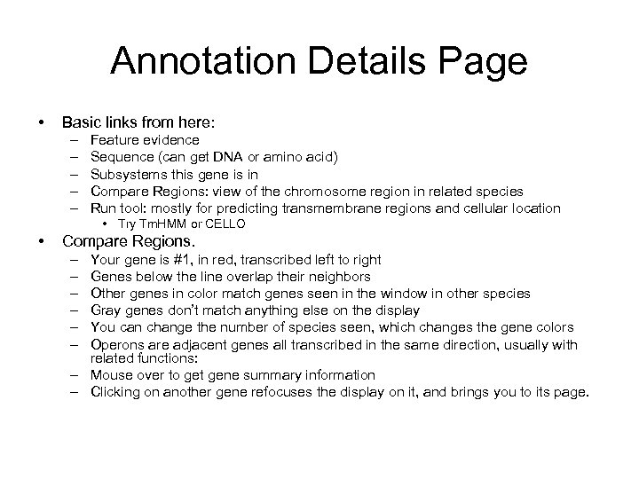 Annotation Details Page • Basic links from here: – – – Feature evidence Sequence