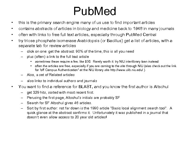 Pub. Med • • this is the primary search engine many of us use