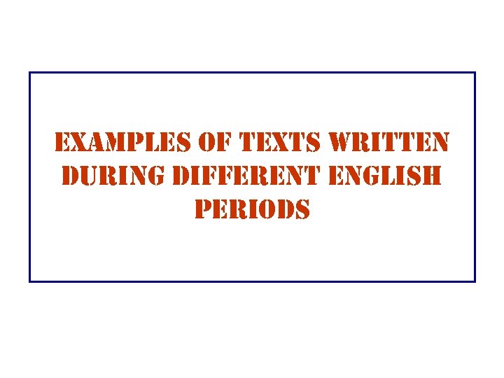 examples of texts written during different english periods 