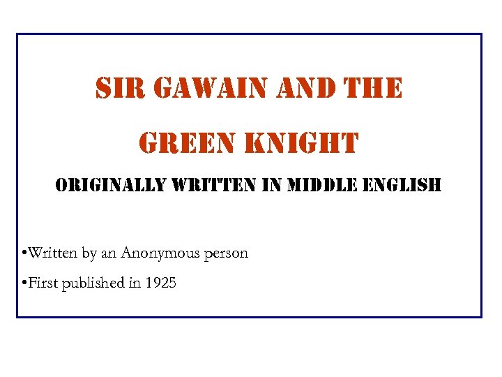sir gawain and the green knight originally written in middle english • Written by