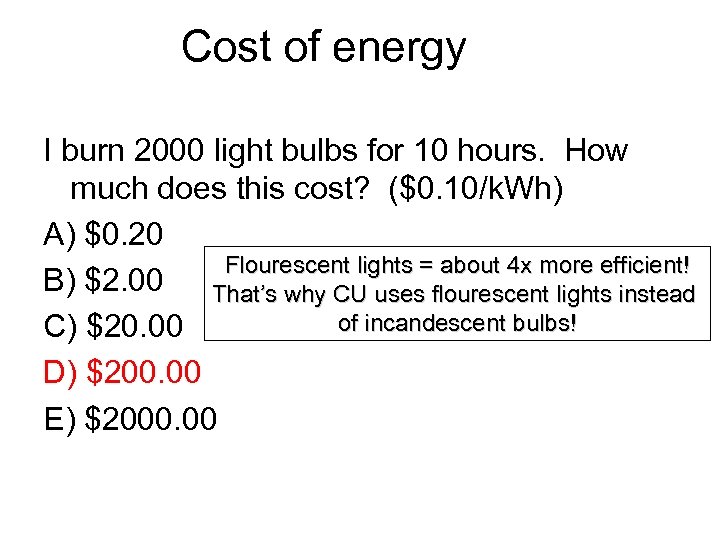 Cost of energy I burn 2000 light bulbs for 10 hours. How much does