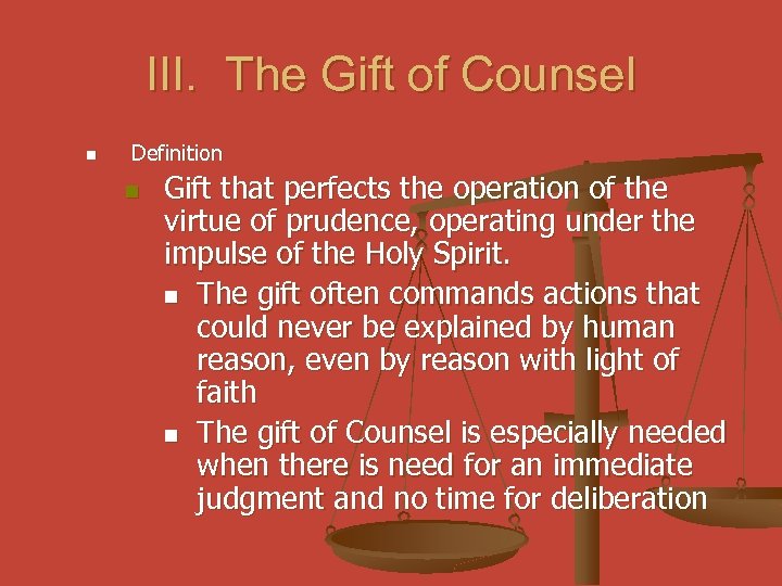 III. The Gift of Counsel n Definition n Gift that perfects the operation of