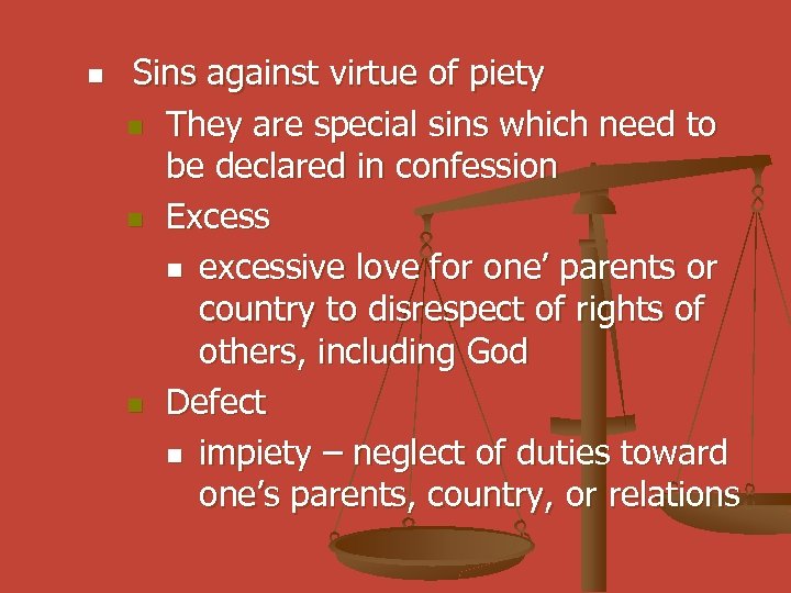 n Sins against virtue of piety n They are special sins which need to