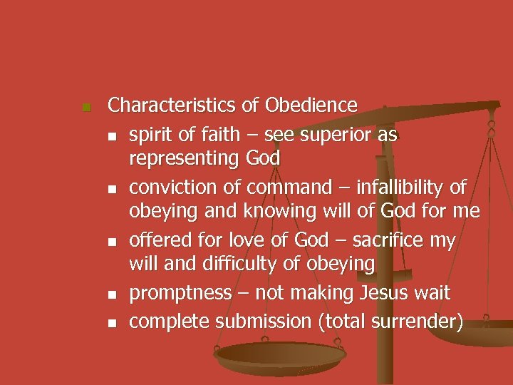 n Characteristics of Obedience n spirit of faith – see superior as representing God