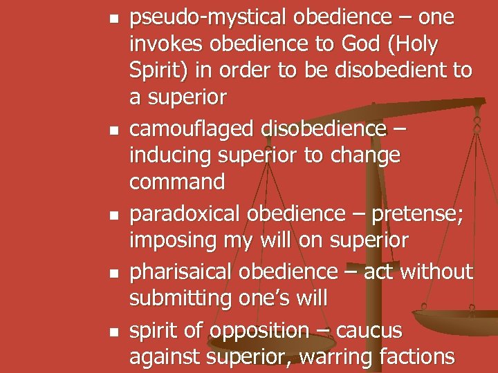 n n n pseudo-mystical obedience – one invokes obedience to God (Holy Spirit) in