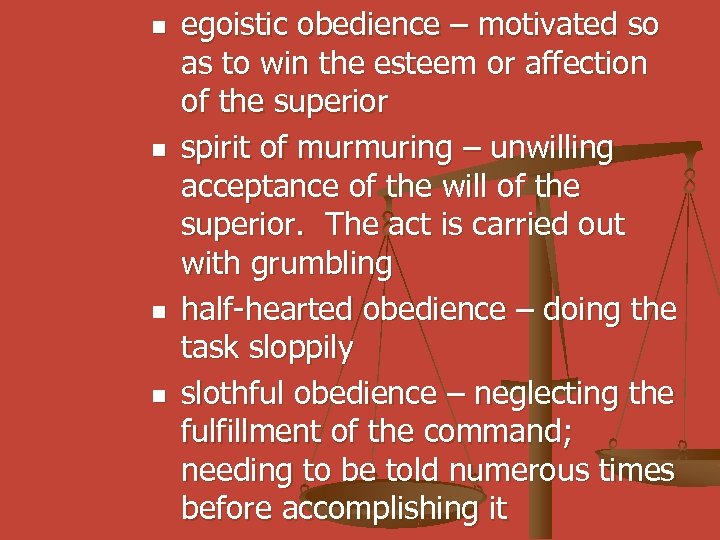 n n egoistic obedience – motivated so as to win the esteem or affection