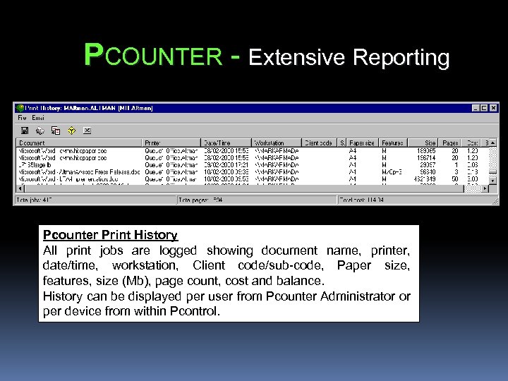 PCOUNTER - Extensive Reporting Pcounter Print History All print jobs are logged showing document