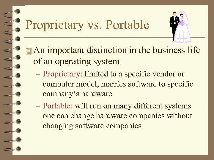Proprietary vs. Portable 4 An important distinction in the business life of an operating