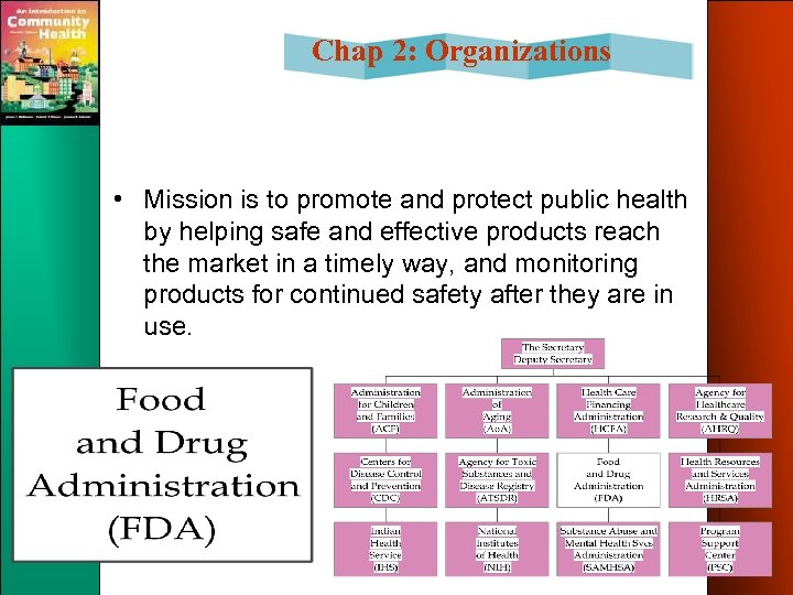 Chap 2: Organizations • Mission is to promote and protect public health by helping