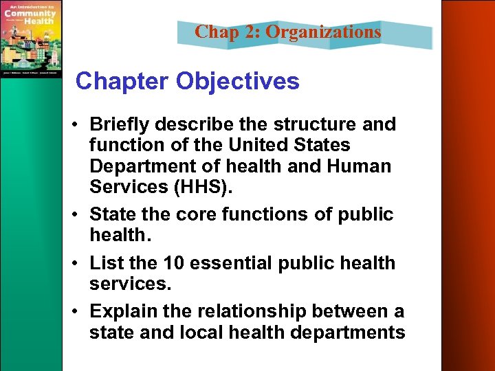 Chap 2: Organizations Chapter Objectives • Briefly describe the structure and function of the