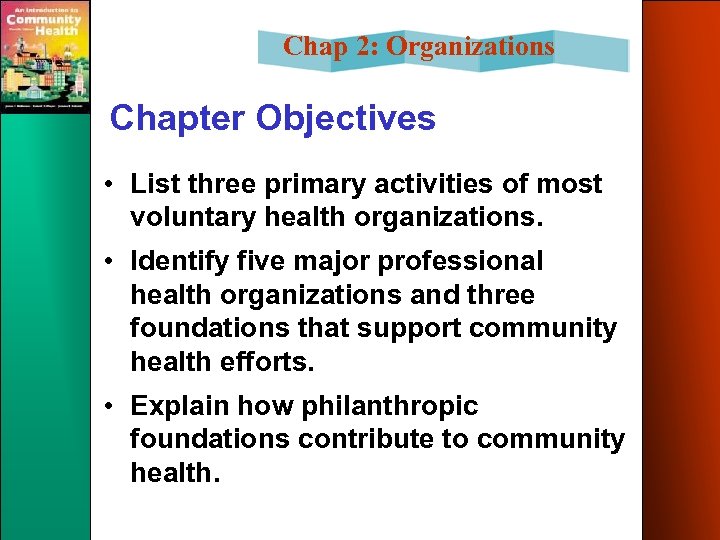 Chap 2: Organizations Chapter Objectives • List three primary activities of most voluntary health