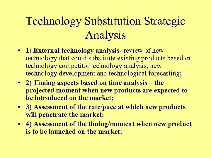 Technology Substitution Strategic Analysis • 1) External technology analysis- review of new technology that