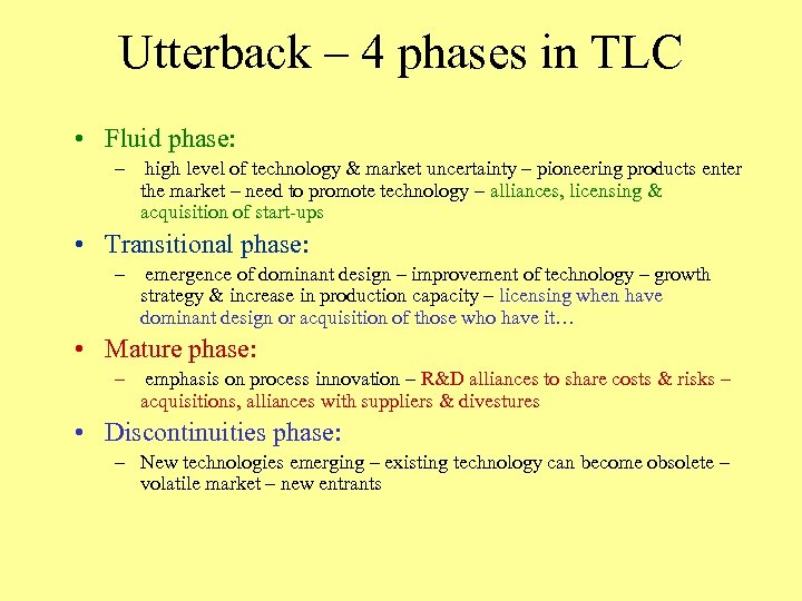 Utterback – 4 phases in TLC • Fluid phase: – high level of technology