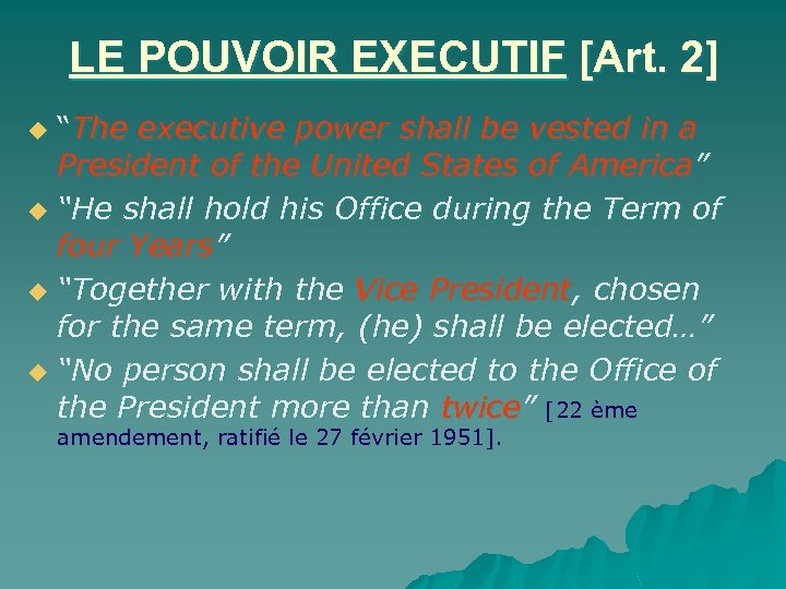LE POUVOIR EXECUTIF [Art. 2] “The executive power shall be vested in a President
