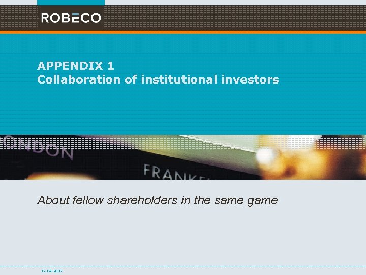 APPENDIX 1 Collaboration of institutional investors About fellow shareholders in the same game 17