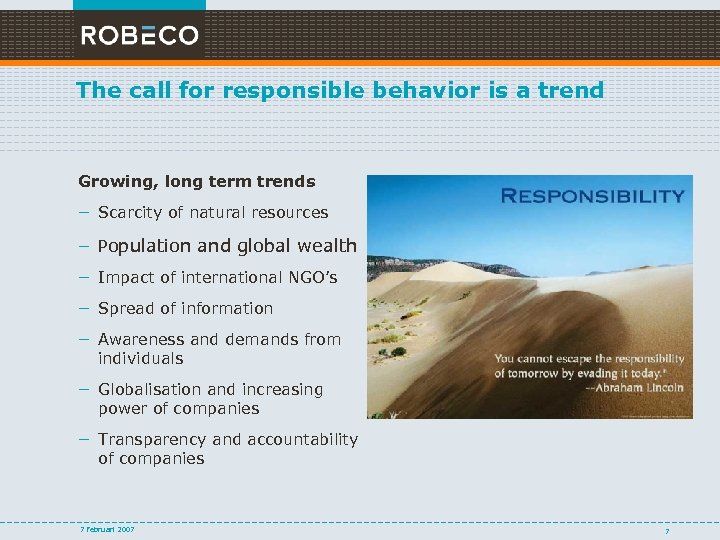 The call for responsible behavior is a trend Growing, long term trends – Scarcity
