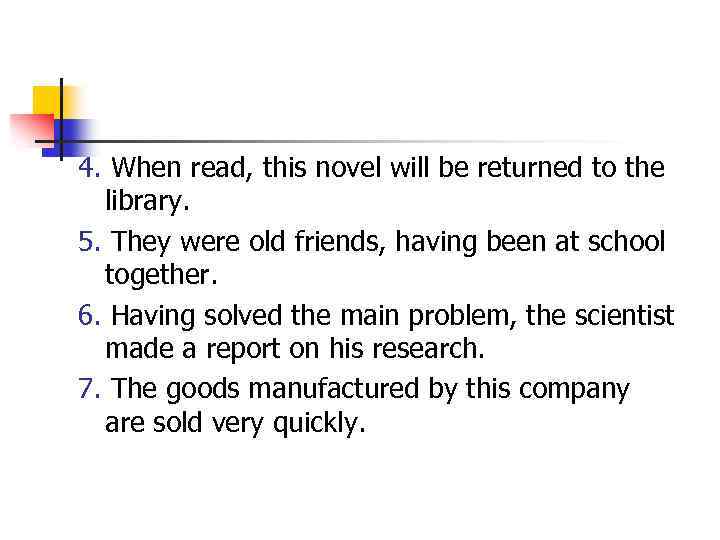 4. When read, this novel will be returned to the library. 5. They were