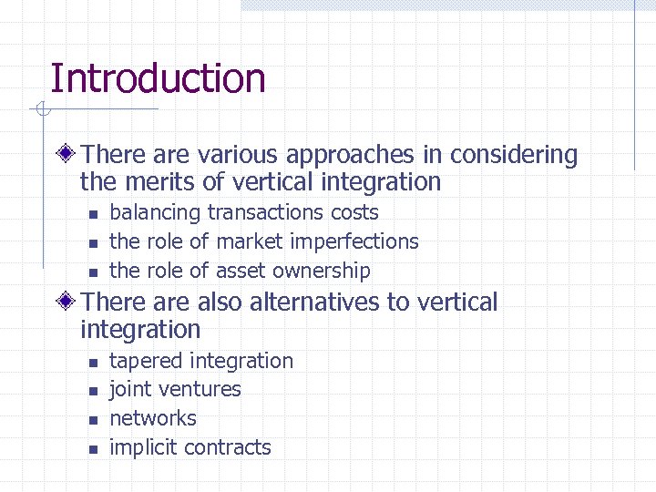 Introduction There are various approaches in considering the merits of vertical integration n balancing